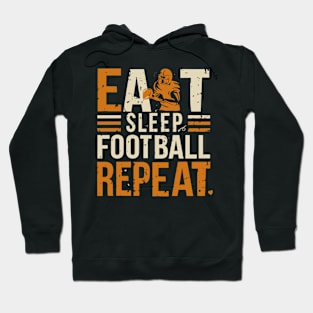 Eat Sleep Football repeat : funny Design for football lovers Hoodie